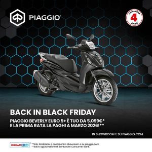 Promo novembre 2025 - Back in black friday 2025 Piaggio Beverly Euro 5+ tuo da 5099 euro e la prima rata la paghi a Marzo 2026! Nel prezzo sono inclusi anche 4 anni di garanzia.