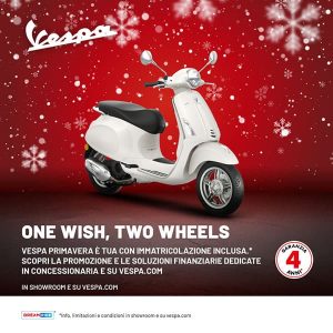 Locandina Promozione Dicembre 2025 One Wish, Two Wheels. Vespa Primavera è tua con immatricolazione inclusa. Scopri la promozione e le soluzioni finanziarie dedicate in concessionaria e su vespa.com